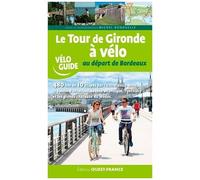 Le Tour De Gironde À Vélo Au Départ De Bordeaux