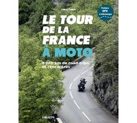 Le tour de la France à moto - 9 000 km de road trips et rencontres - Gilles Fabre - Vagnon Du Plaisancier Eds - relié - Beau livre