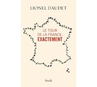 LE TOUR DE LA FRANCE EXACTEMENT
