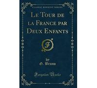Le Tour de la France par Deux Enfants (Classic Reprint)