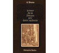Le tour de la France par deux enfants: Devoir et patrie
