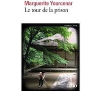 Marguerite Yourcenar – Le tour de la prison – Roman – Poche – Gallimard