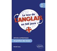Le tour de l'anglais en 365 jours A1-A2: Méthode d'apprentissage, acquisition des bases