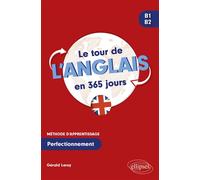 Le tour de l'anglais en 365 jours B1-B2 Méthode d'apprentissage. Perfectionnement - Gérald Leroy - Ellipses - broché - Méthode de langue