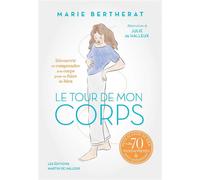 Le Tour de mon corps - Découvrir et comprendre son corps pou - Marie Bertherat - Martin De Halleux - broché - Guide