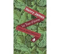 Le Tour d'écrou Henry James (Auteur), Jakuta Alikavazovic (Préface), Jean Pavans (Traduction), Julie Wolkenstein (Edité par)