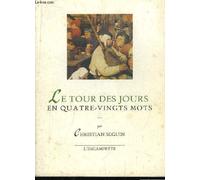 Le Tour Des Jours En Quatre-Vingts Mots