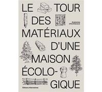 Le tour des matériaux d'une maison écologique Collectif (Auteur)