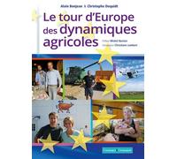 Le tour d'Europe des dynamiques agricoles - Christophe Dequidt - Campagne Et Compagnie - cartonné - Guide