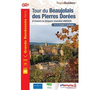 Le tour du Beaujolais des pierres dorées: A travers le Géoparc mondial UNESCO