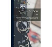 Le Tour Du Bois: Photogravures: Photographie Hippique Au Bois Du Boulogne Et Boulevard Saint-Germain, 260