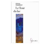 Le tour du lac - Cécile Wajsbrot - Zulma - broché - Roman