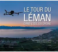 Le tour du Léman dans l'oeil du drone - Christian Vellas - Slatkine - relié - Guide