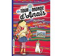 Le tour du monde d'Anaïs, Tome 04: À l'assaut du Machu Picchu !