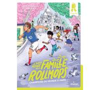Le tour du monde de la famille Rollmops, Tome 07: Champions du monde à Paris
