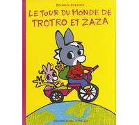 Bénédicte Guettier – Le tour du monde de Trotro et Zaza – Album éveil dès la naissance – Cartonné