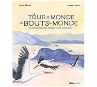 Le Tour Du Monde Des Bouts Du Monde - Un Documentaire Pour Explorer 19 Sites Exceptionnels