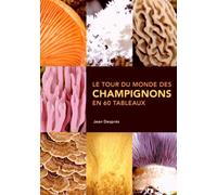 Tour du monde des champignons en 60 tableaux (Le)