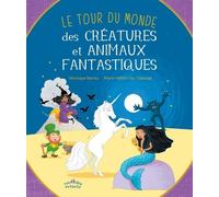 Le Tour Du Monde Des Créatures Et Animaux Fantastiques