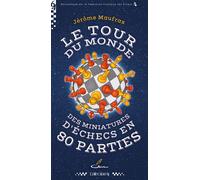 Le tour du monde des miniatures d'échecs en 80 parties - Jérôme Maufras - Olibris - broché - Guide