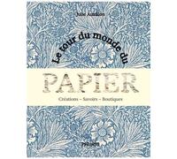 Le Tour Du Monde Du Papier - Créations, Savoirs, Boutiques