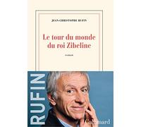 Jean-Christophe Rufin – Le tour du monde du roi Zibeline – Gallimard