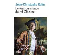 Le tour du monde du roi Zibeline - Jean-Christophe Rufin - Gallimard - Poche - Roman