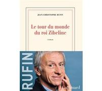 Jean-Christophe Rufin – Le tour du monde du roi Zibeline – Gallimard