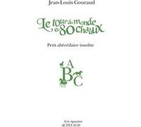 Le tour du monde en 80 chevaux: Petit abécédaire insolite