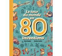Le Tour du monde en 80 inventions - Matt Ralphs - La Martiniere Jeunesse - broché - Document jeunesse