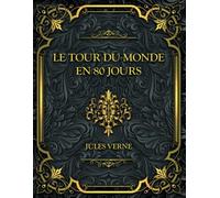Le Tour du monde en 80 jours: Jules Verne