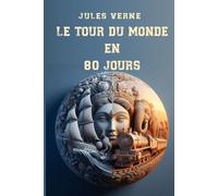 Le tour du monde en 80 jours: Roman d'aventure classique