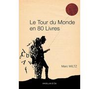 Le tour du monde en 80 livres - Marc Wiltz - Magellan Et Cie - broché - Roman