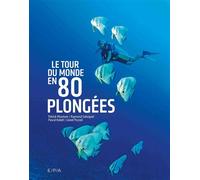 Le tour du monde en 80 plongées (petit format) - Patrick Mioulane - Epa Eds - relié - Guide