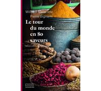 Le tour du monde en 80 saveurs - William Navarrete - Emmanuelle Collas - broché - Beau livre