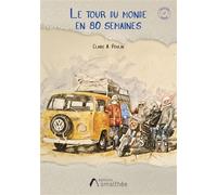 Le tour du monde en 80 semaines - Claire A. Poulin - Amalthee - broché - Récit