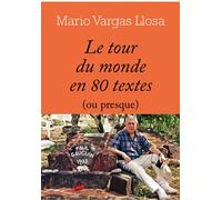 Le tour du monde en 80 textes (ou presque) - Mario Vargas Llosa - L'herne - broché - Roman