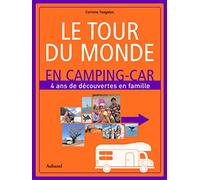 Le tour du monde en camping-car: 4 ans de découvertes en famile