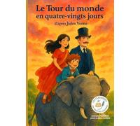 Le Tour du monde en quatre-vingts jours: Les Classiques en Culottes Courtes - Grandes histoires pour petites oreilles