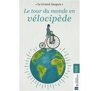 Le tour du monde en vélocipède Le Grand Jacques (Auteur)