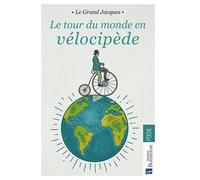 Le tour du monde en vélocipède - Le Grand Jacques - Bonneton Christine Eds - Poche - Récit
