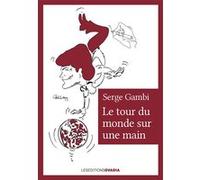 Le tour du Monde sur une Main Serge Gambi (Auteur)