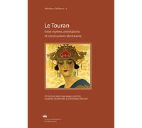 Le Touran: Entre mythes, orientalisme et constructions identitaires