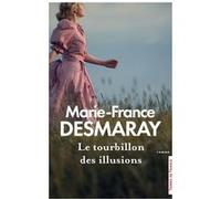 Le Tourbillon des illusions - Les Amants de la Rivière-Rouge - 2 Marie-France Desmaray (Auteur)