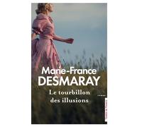 Le Tourbillon des illusions - Les Amants de la Rivière-Rouge - 2 - Marie-France Desmaray - Presses De La Cite - broché - Roman