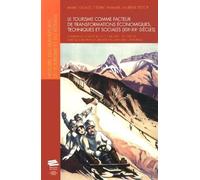 Le Tourisme Comme Facteur De Transformations Économiques, Techniques Et Sociales (Xixe-Xxe Siècles)