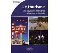 Le Tourisme - De Nouvelles Manières D'habiter Le Monde, Au Programme Du Capes Et De L'agrégation