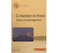 Le tourisme en France - Enjeux et aménagement