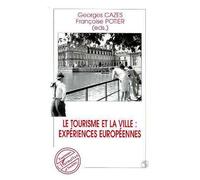Le Tourisme et la Ville : Expériences Européennes - Georges Cazes - L'harmattan - broché - Livre