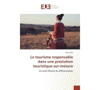 Le tourisme responsable dans une prestation touristique sur-mesure - Alice Gren - Universitaires Europeennes - broché - Livre